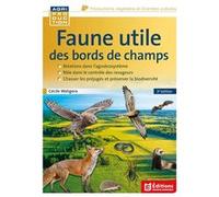 Faune utile des bords de champs, 3éd Cécile Waligora (Auteur)