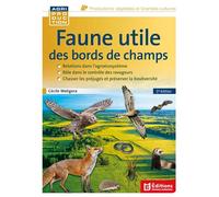 Faune utile des bords de champs, 3éd - Cécile Waligora - France Agricole Eds - broché - Essai