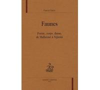 Faunes - Poésie, Corps, Danse, De Mallarmé À Nijinski