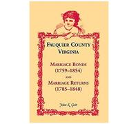 Fauquier County, Virginia Marriage Bonds (1759-1854) And Marriage Returns (1785-1848)