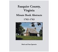 Fauquier County, Virginia Minute Book Abstracts 1762-1763