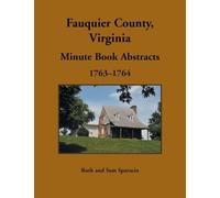 Fauquier County, Virginia Minute Book Abstracts 1763-1764