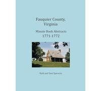 Fauquier County, Virginia Minute Book Abstracts 1771-1772