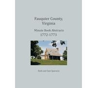Fauquier County, Virginia Minute Book Abstracts 1772-1773