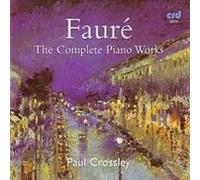 Faur‚: Complete Piano Works by Paul Crossley [CD] NEUF