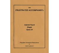 Faur233, Gabriel - Elegie for Cello, Op 24 - PIANO ACCOMPANIMENT ONLY - arranged by Carol Leybourn - Frustrated Accom