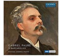 Faure: 13 Barcarolles [Michael Endres] [Oehms Classics: Oc466]