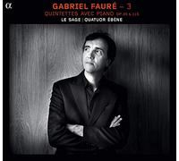 Fauré – 3 : Quintettes avec piano op. 89 et op. 115 – CD – Alpha