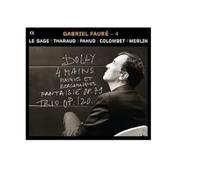 Fauré – Duos & trios : Dolly (4 mains), Masques & Bergamasques, Fantaisie Op 19, Trio Op 120