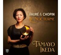 フォーレ＆ショパン：ノクターン集 / 池田珠代 (Fauré&Chopin : Le Nocturne / Tamayo Ikeda) [CD] [Import] [日本語帯・解説付]