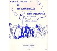 FAURE GABRIEL - 6 BARCAROLLES ET 5 IMPROMPTUS - PIANO