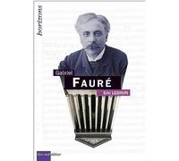 FAURE, Gabriel - Éric Lebrun - Bleu Nuit Eds - broché - Essai
