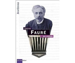 FAURE, Gabriel - Éric Lebrun - Bleu Nuit Eds - broché - Essai