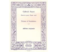 FAURE GABRIEL - THEME ET VARIATIONS OP.73 - PIANO