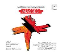 Fauré, Grzeszczak, Whitbourn : Messes. Boberska, Szymanska, Ber.