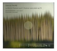 Faure - Quatuor Avec Piano Op. 15 & La Bonne Chanson Op. 61