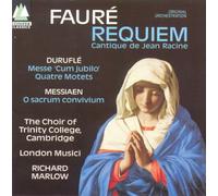 Faure : Requiem - Cantique De Jean Racine / Durufle : Messe "Cum Jubilo" - Quatre Motets / Messiaen : O Sacrum Convivium