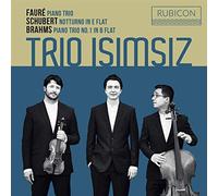 Fauré Schubert: Notturno E Brahms: Piano Trio No. 1 in B-Flat