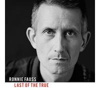 Fauss,Ronnie - Last of The True [Import]