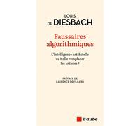 Faussaires algorithmiques - Louis De Diesbach - L'aube Eds De - broché - Essai