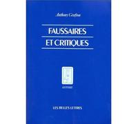 Faussaires et critiques Créativité et duplicité chez les érudits occidentaux. - Anthony Grafton - Belles Lettres - broché - Livre