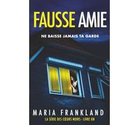 Fausse Amie: Ne baisse jamais ta garde