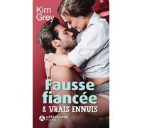 Fausse fiancée et vrais ennuis - Kim Grey - Addictives Eds - Poche - Roman