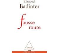 Fausse route Elisabeth Badinter (Auteur)