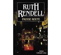 Fausse route - Ruth Rendell - Calmann-Levy - broché - Roman