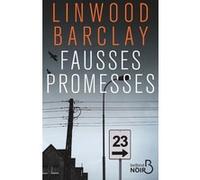 Fausses promesses Linwood Barclay (Auteur), Renaud Morin (Traduction)