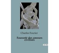 Fausseté Des Amours Civilisés
