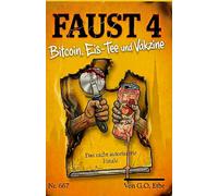 Faust 4: Bitcoin, Eis-Tee und Vakzine: Das nicht autorisierte Finale von Goethes Faust
