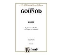 Faust: A Lyric Drama in Five Acts with English and French Text/Vocal Score