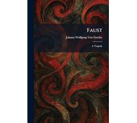 Faust: A Tragedy
