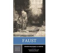 Faust: A Tragedy : Interpretive Notes, Contexts, Modern Criticism