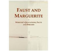 Faust And Marguerite: Webster's Quotations, Facts And Phrases