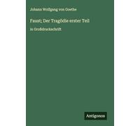 Faust; Der Tragödie erster Teil: in Großdruckschrift