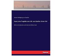 Faust; Eine Tragödie Von J.W. Von Goethe. Erster Teil