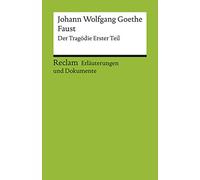 Faust. Erläuterungen und Dokumente: Der Tragödie Erster Teil