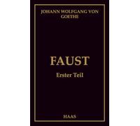 Faust - Erster Teil: Klassiker der Weltliteratur