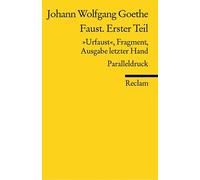 Faust. Erster Teil: "Urfaust" Ausgabe letzter Hand (1828) Paralleldruck