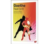 Faust I et II Johann Wolfgang Von Goethe (Auteur), Jean Malaplate (Traduction), Bernard Lortholary (Edité par)