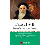 Faust I + II: Kommentierte Ausgabe mit Verszählung und Worterklärungen für die Gymnasiale Oberstufe