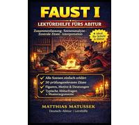 Faust I - Lektürehilfe & Interpretation - Zusammenfassung, Szenenanalyse, zentrale Zitate, Figuren, Motive & Prüfungswissen zu Goethes „Faust - Der ... Teil“: Ideal für Schule, Abitur & Klausuren