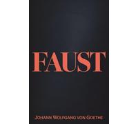 Faust I The Complete Tragedy | The Classic by Johann Wolfgang von Goethe | English Translation, Annotated, and Unabridged