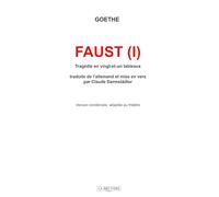 Faust (I) Tragédie en vingt-et-un tableaux: Version condensée, adaptée au théâtre