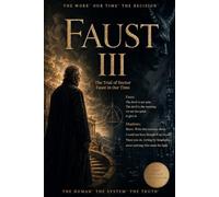 Faust III: The Trial of Doctor Faust in Our Time