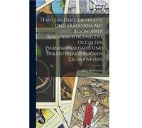 Faust in der Geschichte und Tradition mit besonderer Bercksichtigung des occulten Phnomenalismus und des mittelalterlichen Zauberwesens - Karl Kiesewetter Karl KiesewetterKarl Kiesewetter (Auteur)