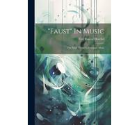 Faust" In Music: The Faust-Theme In Dramatic Music