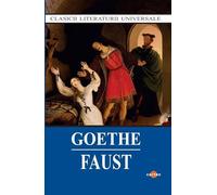 Faust - Johann Wolfgang Goethe, Clasicii literaturii universale, Editie in limba romana